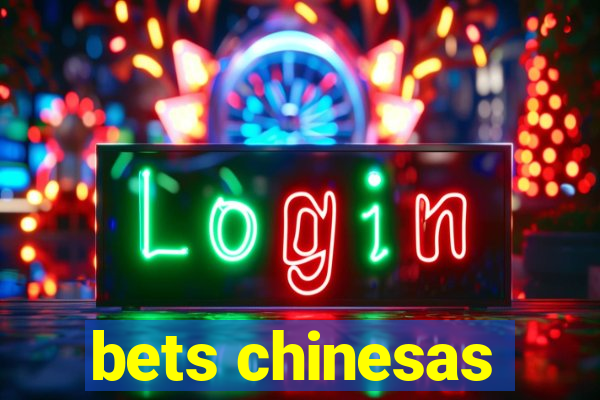 bets chinesas